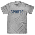 SPORTS! T-Shirt - Gray Hoodie, Sweatshirt | GrindPrints.com