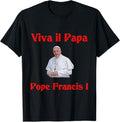 [Sale Off 40%] Pope Francis T-Shirt Viva il Papa Pope Francis Graphic Tee Shirt Unisex Hoodie, Sweatshirt | GrindPrints.com