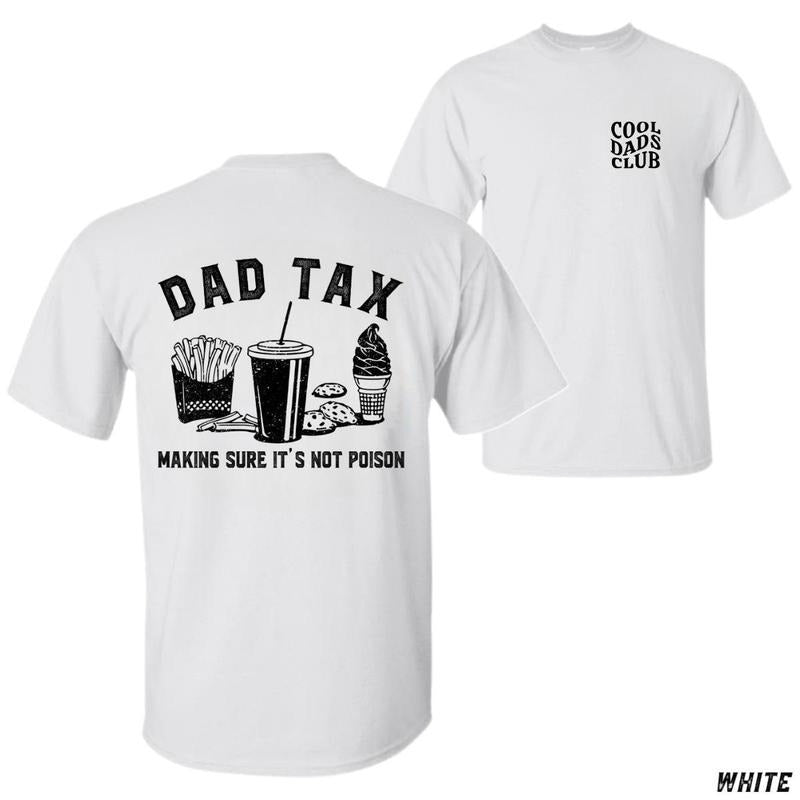 [Sale Up To 60%] Dad Tax T-shirt