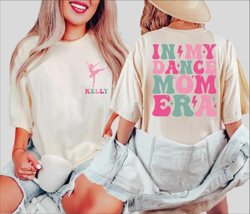 [Sale up to 50% ] Custom Dance Mom Shirt In My Dance Mom Era Tee  Lover Shirt Hoodie, Sweatshirt | GrindPrints.com