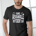 Same Ahole Different Day Funny Cotton Casual Menswear T-Shirts, Hoodie, Sweatshirt