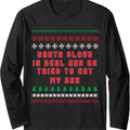 Santa Claus Is Real And Tried To Eat My Ass Ugly Christmas Long Sleeve T-Shirt Hoodie, Sweatshirt | GrindPrints.com
