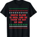 Santa Claus Is Real And Tried To Eat My Ass Ugly Christmas T-Shirt Hoodie, Sweatshirt | GrindPrints.com