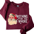 Santa Nothing For You Christmas Crewneck Sweatshirt, Hoodie, T-shirt, Cute Christmas Gifts | GrindPrints.com