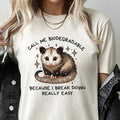 Sarcastic Call Me Biodegradable Break Down Graphic Tee Relatable Opossum Mental Health Tshirt Unisex Casual Womens Top...