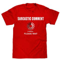 Sarcastic Comment T-Shirt - Red Hoodie, Sweatshirt | GrindPrints.com
