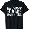 Sarcastic Humor Shirts, Awesome Like My Daughter T-Shirt Casual Classic Cotton Fabric Hoodie, Sweatshirt | GrindPrints.com