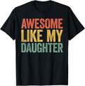 Sarcastic Humor Shirts, Awesome Like My Daughter T-Shirt Color Style Menswear Top Casual Classic Hoodie, Sweatshirt
