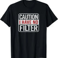 Sarcastic Humor Shirts, Caution I Have No Filter Funny Sarcastic Humor T-Shirt Menswear Top Casual Classic Hoodie, Sweatshirt