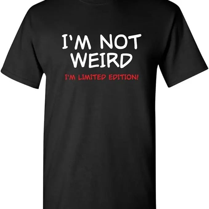 Sarcastic Humor Shirts Not Weird I'M Limited Humor Novelty Sarcastic Funny Menswear Top Casual Classic T-Shirts, Hoodie, Sweatshirt
