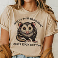 Sarcastic Mental Rock Bottom Graphic Tee Opossum Funny Quote Tshirt Relatable Womens T-Shirt Hoodie, Sweatshirt