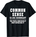 Sarcastic Work Shirts, Common Sense Is Like Deodorant T-Shirt Novelty Sarcastic Fun Menswear Top Hoodie, Sweatshirt
