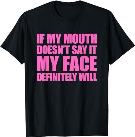 Sarcastic Work Shirts, If My Mouth Doesn't Say It My Face Will T-Shirt Pink Color Text Cotton Casual Menswear Hoodie,...