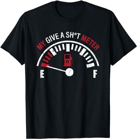 Sarcastic Work Shirts My Meter Is Empty Funny Sarcasm Sarcastic Humor Menswear Top Casual Cotton Basic T-Shirts, Hoodie, Sweatshirt