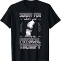 Sarcastic Work Shirts, Sorry For What I Said During Physical Therapy Knee Surgery T-Shirt Menswear Top Hoodie, Sweatshirt