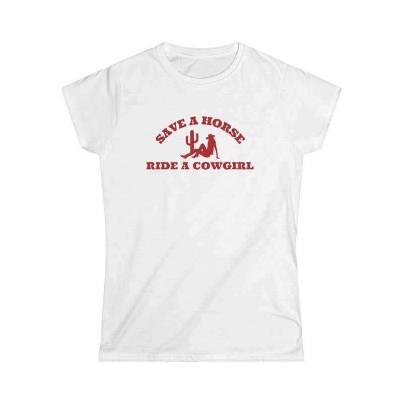 Save a Horse, Ride a Cowgirl Womens Tee Hoodie, Sweatshirt | GrindPrints.com