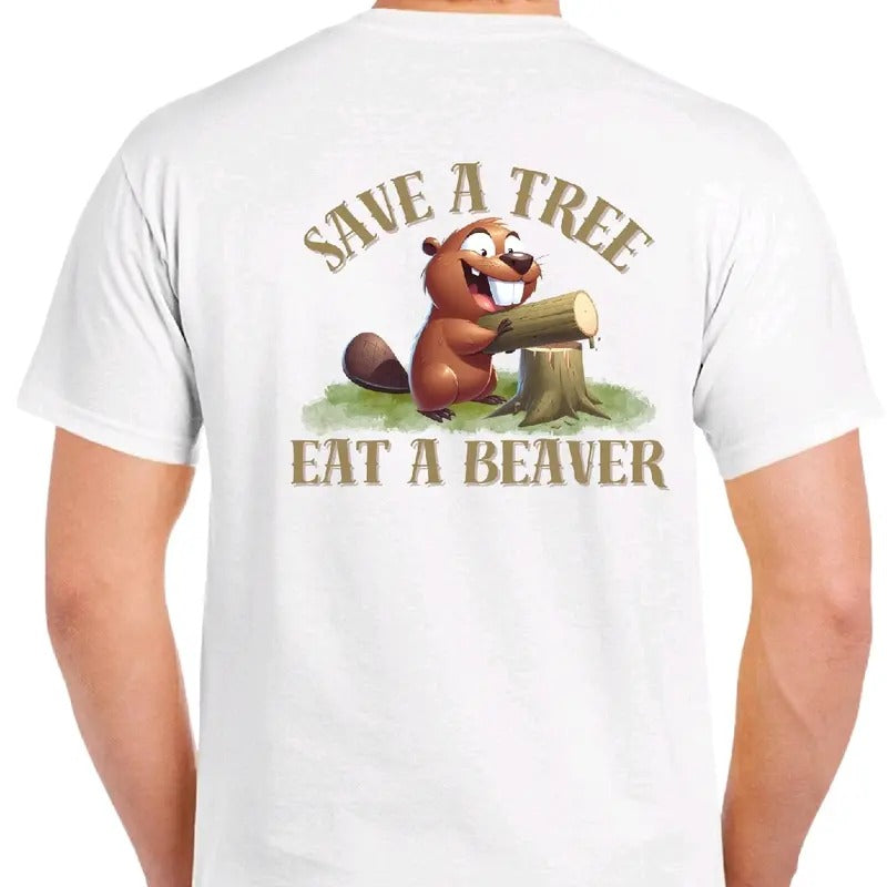 Save a Tree, Eat a Beaver Men's Funny T-Shirt - 100% Cotton