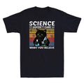 Science Doesnt Care What You Believe Funny Black Cat Lover Retro Mens T Shirt Menswear Top Hoodie, Sweatshirt