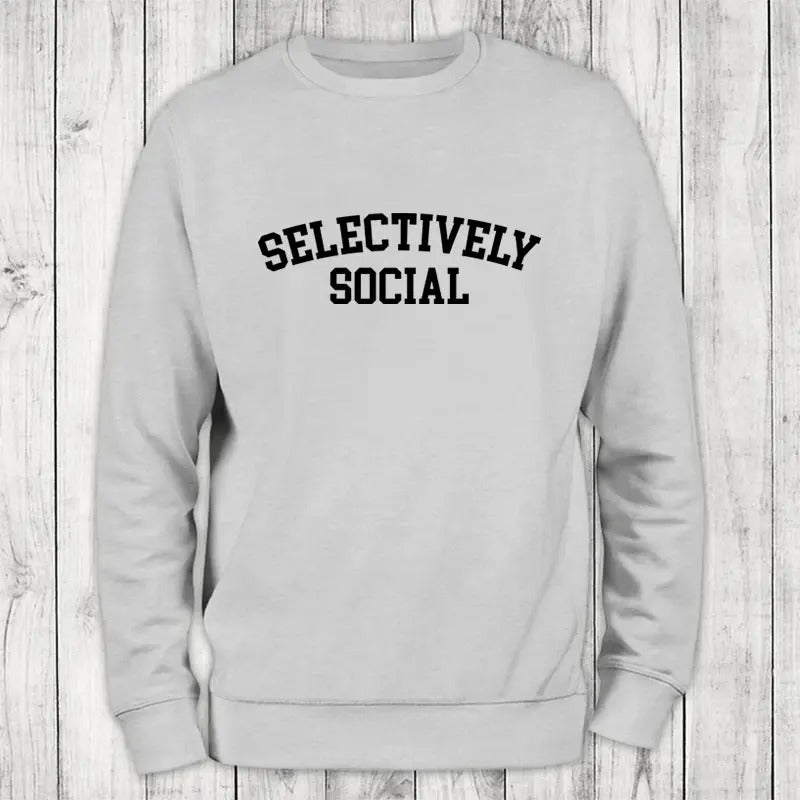 Selectively Social Sweatshirt Classic Womenswear T-Shirts, Hoodie | GrindPrints.com