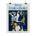 Severance Poster | I'm a Frolic Aholic Lumon Break Room Poster T-Shirts, Hoodie, Sweatshirt | GrindPrints.com