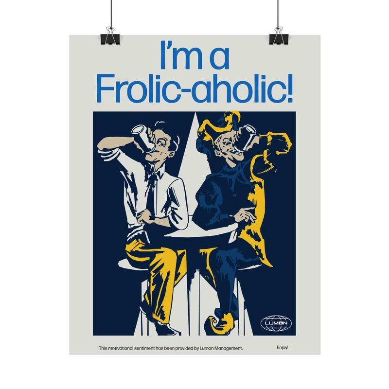 Severance Poster | I'm a Frolic Aholic Lumon Break Room Poster T-Shirts, Hoodie, Sweatshirt | GrindPrints.com