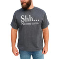 Shhh No One Cares Sarcastic No One Cares Funny Who Cares Unhinged Funny Shirt Funny Him T-Shirts, Hoodie, Sweatshirt