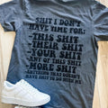 Shit I Don't Have Time For Graphic Tee Hoodie, Sweatshirt | GrindPrints.com