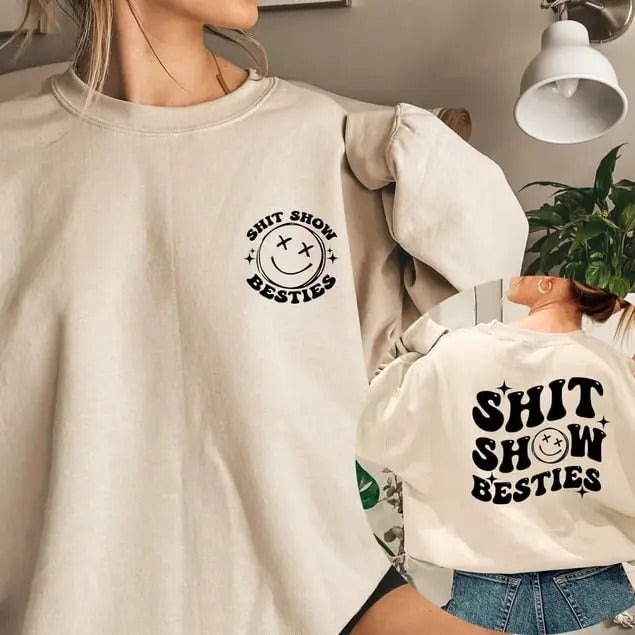 Shit Show Besties Sweatshirt, Women's Funny Sweater, Gift For Hoodie, BFF Gifts For Girls, Best Friend Gift, Bestie...