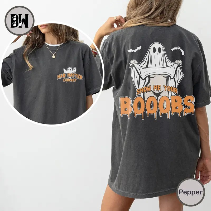 Show Me Your Boobies 2 Sides Shirt, Boobies Funny Shirt, Halloween Shirt, Boo Halloween Fun Shirt, Gift Halloween...