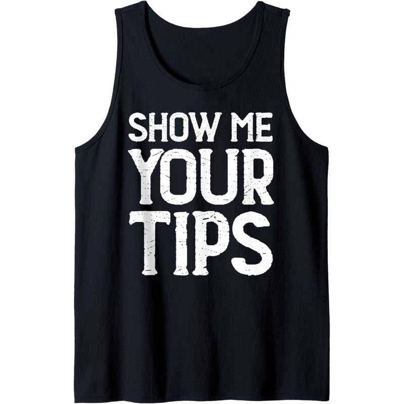 Show Me Your Tips Bartender Funny Bartending Men Women Tank Top Made in USA T-Shirts, Hoodie, Sweatshirt | GrindPrints.com