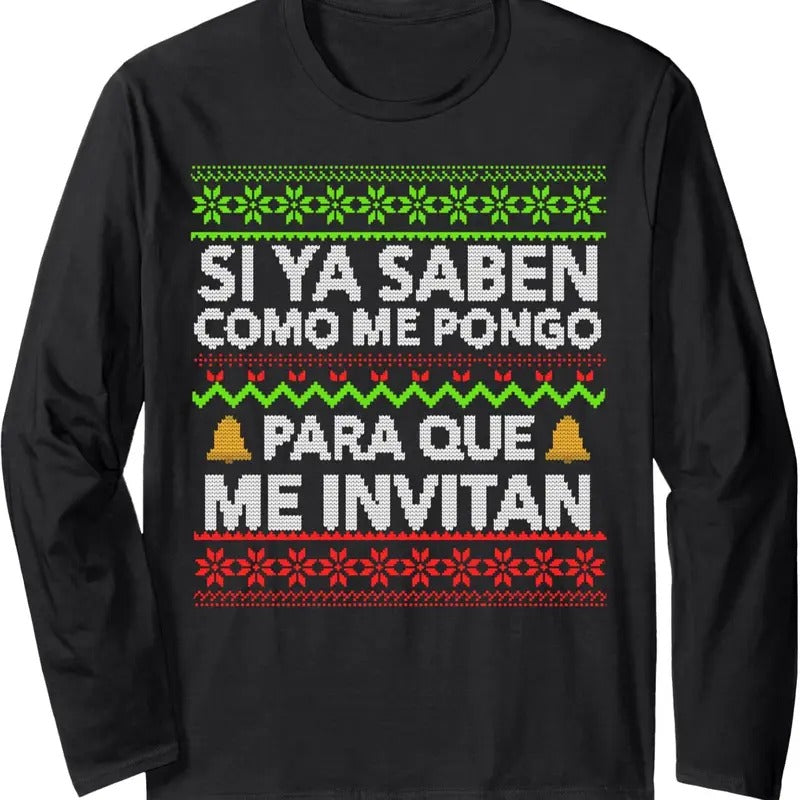 Si ya saben como me pongo Ugly Long Sleeve T-Shirt Hoodie, Sweatshirt | GrindPrints.com