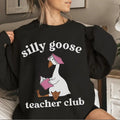 Silly Goose Teacher Club Sweatshirt, Cotton Crew Neck Shirt, Full Sizes, Full Colors Option Hoodie | GrindPrints.com