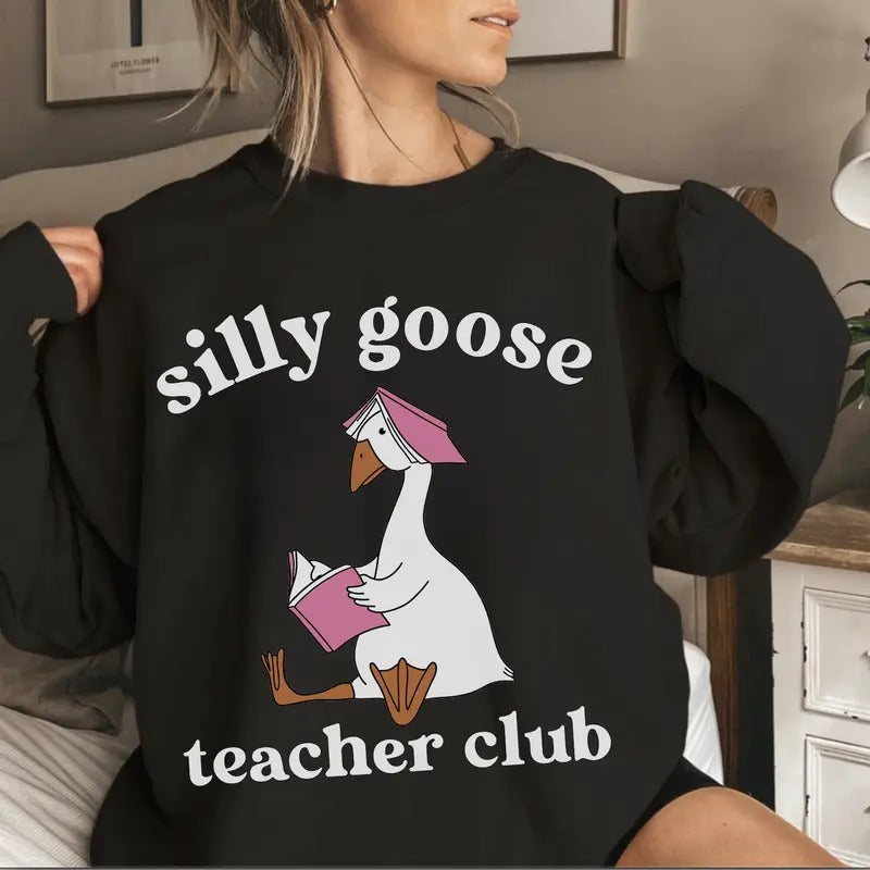 Silly Goose Teacher Club Sweatshirt, Cotton Crew Neck Shirt, Full Sizes, Full Colors Option Hoodie | GrindPrints.com