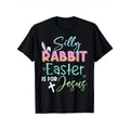 Silly Rabbit Easter Is Jesus" Black Cotton Casual Crew Neck Colorful Cross & Heart Ideal Family Friends Easter Carnival St. Patrick'S Day Festive Made Usa T-Shirts, Hoodie, Sweatshirt