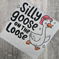Silly goose on the loose Graphic Tee or Sweatshirt shirts women Hoodie | GrindPrints.com