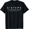 Sister - I'll Be There For You T-Shirt | Unisex Cotton Tee Gift, Size S-5XL Hoodie, Sweatshirt | GrindPrints.com