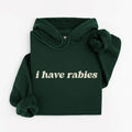 I Have Rabies Funny Hoodie, Unhinged Meme Sweatshirt, Grunge Y2k Clothing, Weird Dark Humor Tee Friend/ Sister Casual...