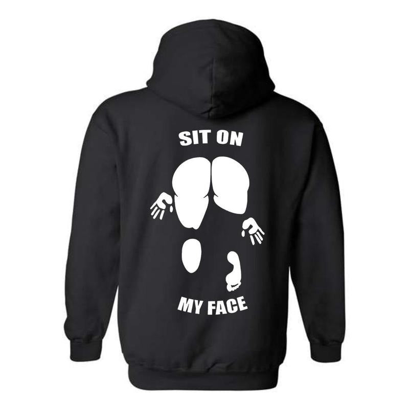Sit On My Face Funny Back Side T-shirt Sweatshirt Hoodie, SITYA Shirt, Menswear Sweaters Underwear Tops Pullover Man...
