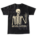 Skeleton Never Better T-Shirt, Skeleton Graphic Shirt, Halloween Party Tee, Funny Gifts, Scary Skeleton Tee, Dark...