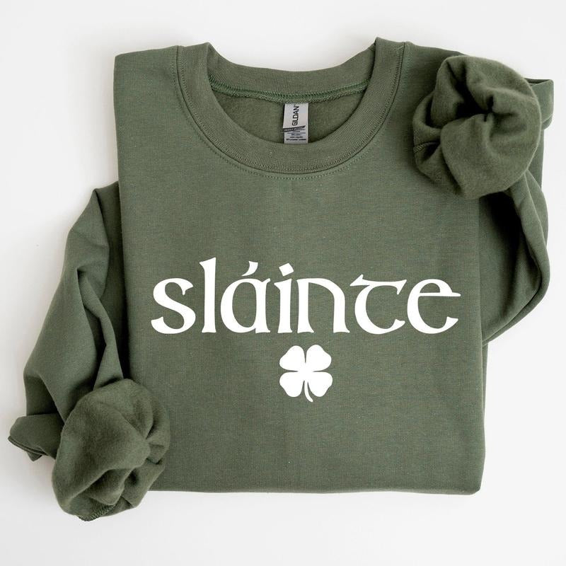 Slainte, Health, Gaelic, Luck, St Patrick's Day Sweatshirt T-Shirts, Hoodie | GrindPrints.com