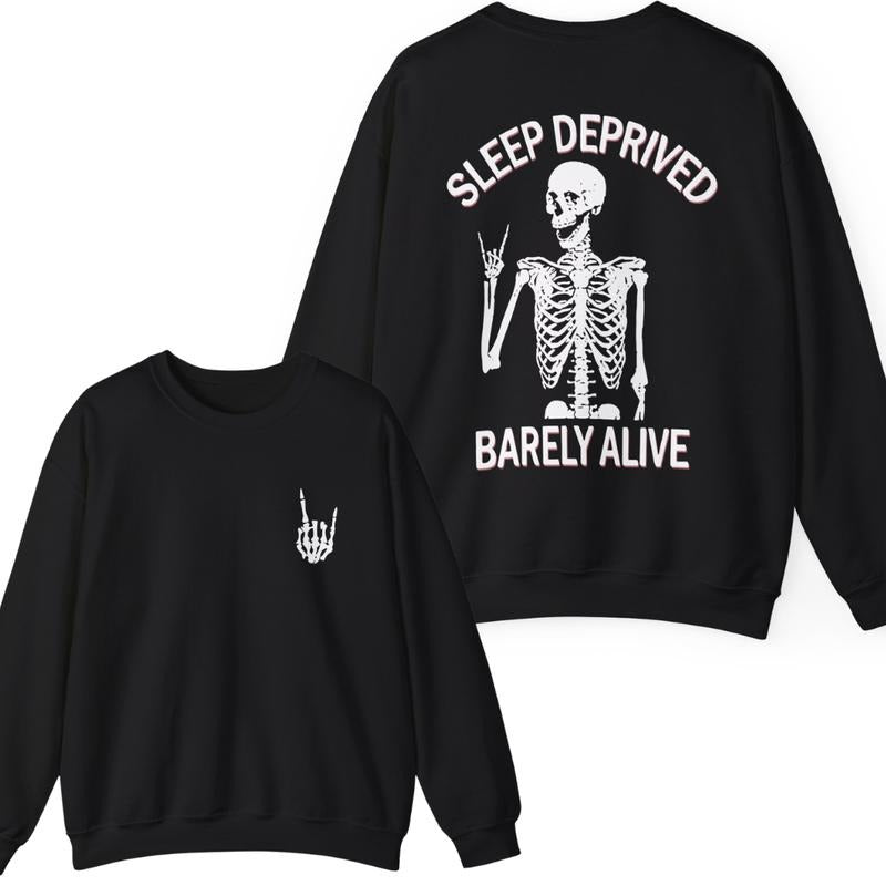 Sleep Deprived Barely Alive Gildan Unisex Both Side Printed Sweatshirt Cotton T-Shirts, Hoodie | GrindPrints.com