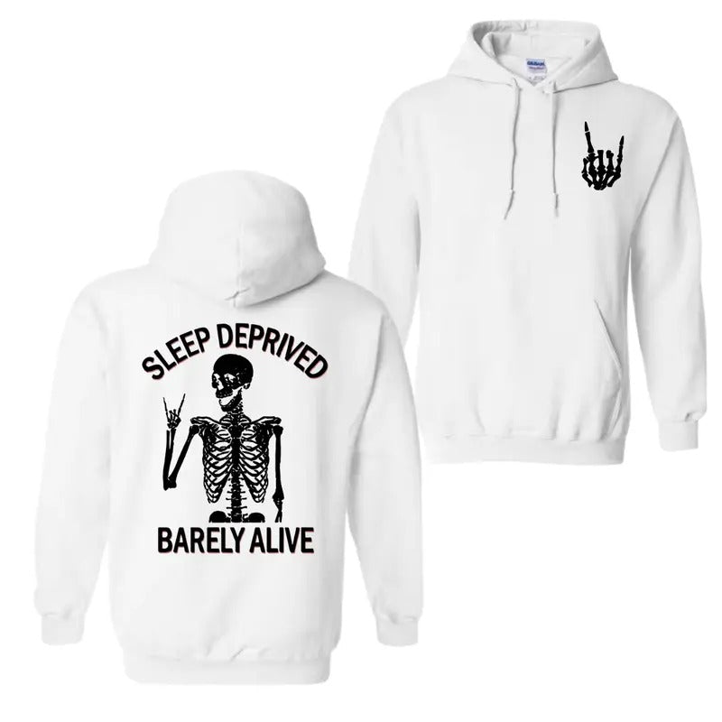 Sleep Deprived Hoodie T-Shirt, Barely Alive Round Neck Unisex Shirt, For Men And Women Sweatshirt | GrindPrints.com