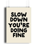 Slow Down You're Doing Fine Art Print, Slogan Decor, Home Decor, Monochrome Print, Gifts For Women Family Wall Art Decor,...