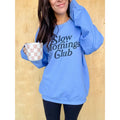 Slow Mornings Club Graphic Pullover T-Shirts, Hoodie, Sweatshirt | GrindPrints.com