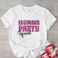 Slumber Party Squad Matching Party Shirt Friends Celebration Shirts Sleepover Shirt T-Shirts, Hoodie, Sweatshirt