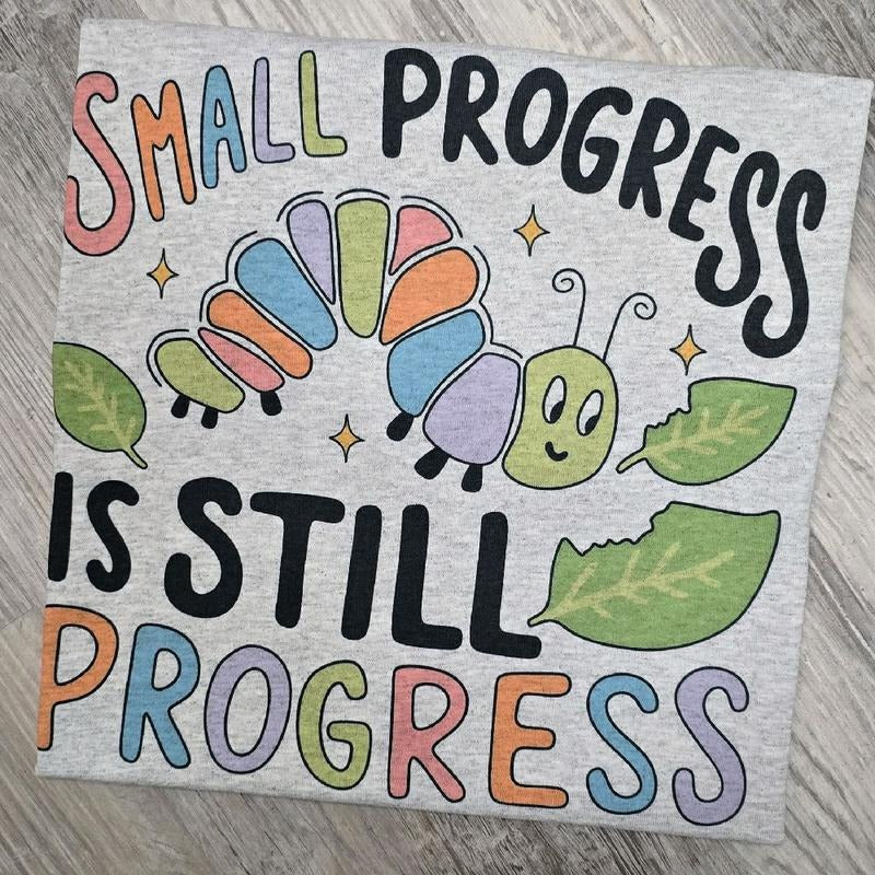 Small progress is still progress Graphic Tee or Sweatshirt shirts women Hoodie | GrindPrints.com