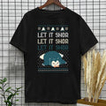 Snorlax Cute T-shirt Let it Snor Unisex Shirt Snorlax Family Shirt Anime Shirt Hoodie, Sweatshirt | GrindPrints.com