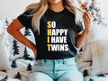 So Happy I Have Twins Shirt, Twins Baby Announcement T-shirt, New Mom Gift Tee, Funny Saying Mama Dad Tee, Pregnancy...
