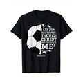 Soccer Gifts Men Women Sayings Christian T-Shirt - 100% Cotton Short Sleeve Tee - Comfortable & Stylish Round Neck