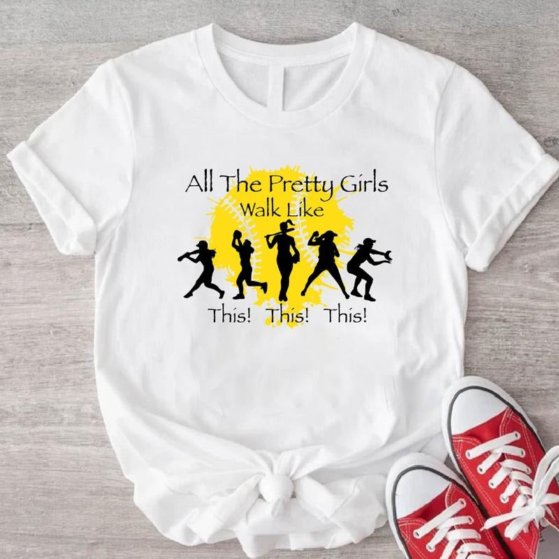 Softball Girl T-Shirt, All The Pretty Girls Walk Like This Shirt, Sport Player Tee, Softball Mama Gift Hoodie, Sweatshirt